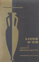 Livre d'or de Joseph Déchelette, Centenaire 1862-1962