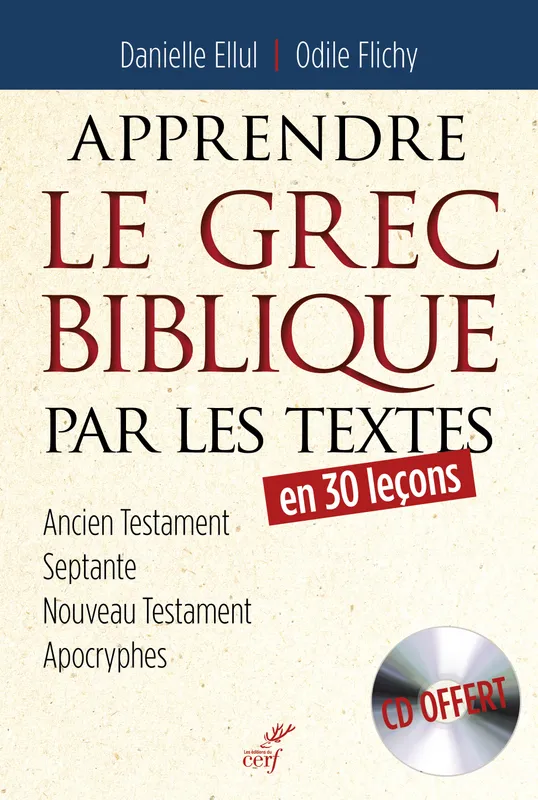 Livres Dictionnaires et méthodes de langues Méthodes de langues Apprendre le grec biblique par les textes Danielle Ellul, Odile Flichy