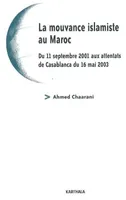 La mouvance islamiste au Maroc - du 11 septembre 2001 aux attentats de Casablanca du 16 mai 2003, du 11 septembre 2001 aux attentats de Casablanca du 16 mai 2003