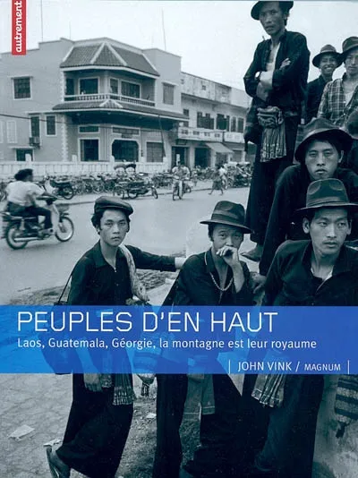 Peuples d'en Haut, Laos, Guatemala, Géorgie Magnum photos, John Vink