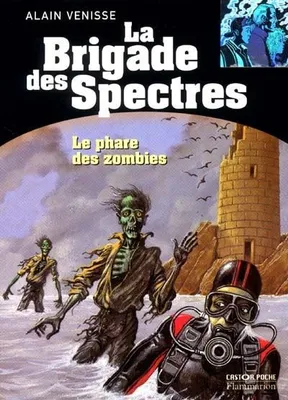 La Brigade des spectres., Phare des zombies  t8 - la brigade des spectres (Le)