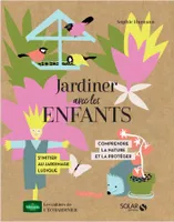 Les cahiers de l'écojardinier, Jardiner avec les enfants