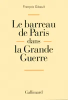Le barreau de Paris dans la Grande Guerre