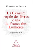 La Censure royale des livres dans la France des Lumières