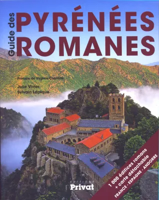 Guide des Pyrénées romanes, 1000 édifices romans + carte détachable France, Espagne, Andorre