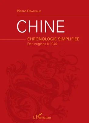 Chine, Chronologie simplifiée - Des origines à 1949