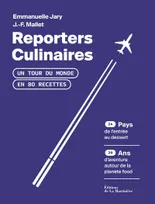 Reporters culinaires, Un tour du monde en 80 recettes