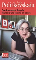 Douloureuse Russie: Journal d'une femme en colère, Journal d'une femme en colère