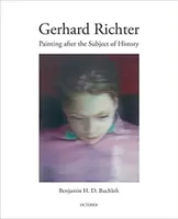 Gerhard Richter Painting After the Subject of History /anglais