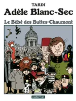 10, Adèle Blanc-Sec, Le Bébé des Buttes-Chaumont