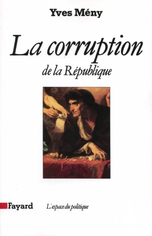 Livres Sciences Humaines et Sociales Actualités La Corruption de la République Yves Mény