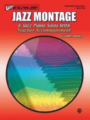 Jazz Montage, Level 1, 6 Jazz Piano Solos with Piano Duets