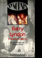 Barry Lyndon, Stanley Kubrick - Etude critique par Philippe Pilard - Collection Synopsis N°5