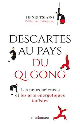 Descartes au pays du QI Gong, Les neurosciences et les arts énergétiques taoïstes