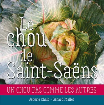 Le chou de Saint-Saëns, Un chou pas comme les autres