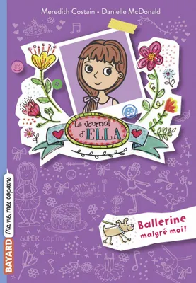 2, Le journal d'Ella, Tome 02, Ballerine malgré moi !