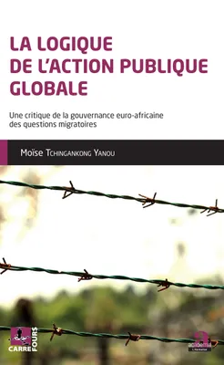 La logique de l'action publique globale, Une critique de la gouvernance euro-africaine des questions migratoires