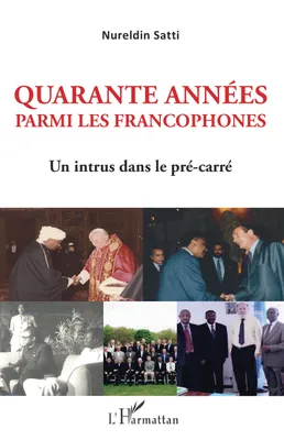 Quarante années parmi les francophones, Un intrus dans le pré-carré