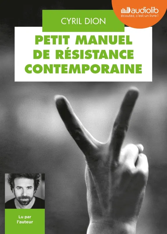 Livres Écologie et nature Écologie Petit manuel de résistance contemporaine, Récits et stratégies pour transformer le monde Cyril Dion