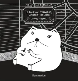 Le Journal d'Edward, hamster nihiliste, 1990-1990
