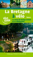 La Bretagne à vélo , T. 2 : Le canal de Nantes à Brest et la Vélodyssée 