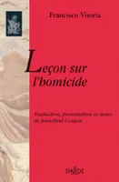 LECON SUR L'HOMICIDE - 1RE TRADUCTION FRANCAISE DU LATIN, 1re traduction française du latin