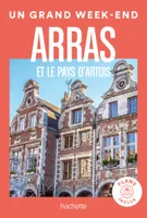 Arras et le pays d'Artois guide Un Grand Week-end