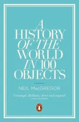 Livres Littérature en VO Anglaise Romans History Of The World In 100 Objects, A Neil MacGregor