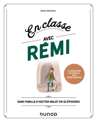 En classe avec Rémi, Sans famille d'Hector Malot en 52 épisodes