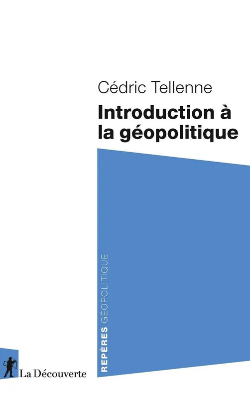 Livres Sciences Humaines et Sociales Sciences politiques Introduction à la géopolitique Cédric Tellenne