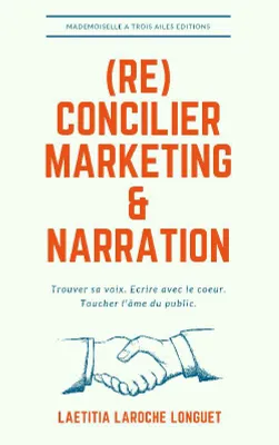 Réconcilier marketing et narration, Marketing du livre et conseils d'écriture