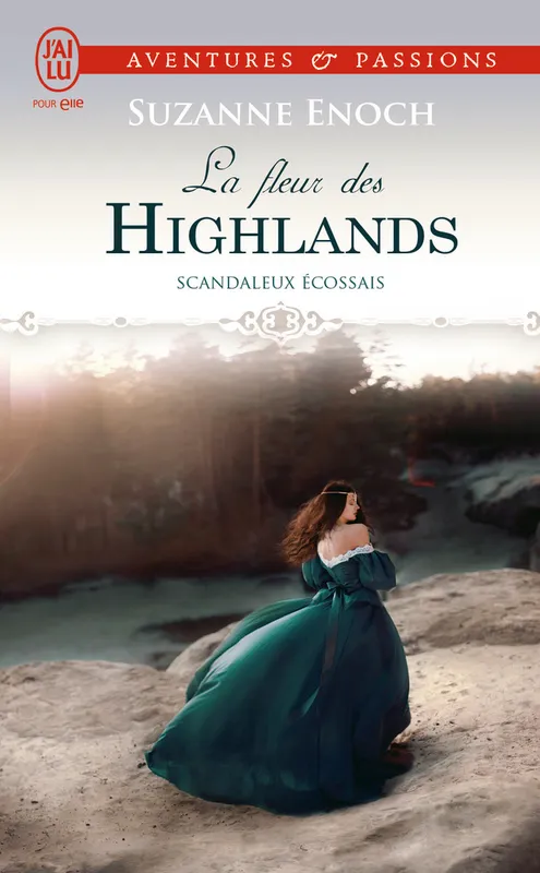 Livres Littérature et Essais littéraires Romance Scandaleux Écossais, 3, La fleur des Highlands Suzanne Enoch