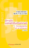 Droit constitutionnel, 1, Fondements et pratiques, FONDEMENTS ET PRATIQUES