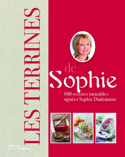 Livres Loisirs Gastronomie Cuisine Les Terrines de Sophie, 100 recettes inratables signées Sophie Dudemaine Sophie Dudemaine