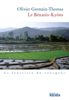 Le Benarès-Kyôto, (Prix Renaudot 2007 du meilleur essai)