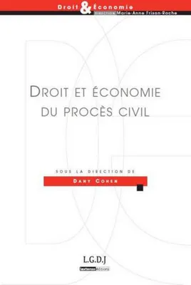 Droit et économie du procès civil, SOUS LA DIRECTION DE DANIEL COHEN