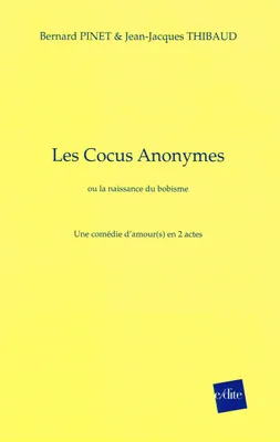 Les cocus anonymes ou La naissance du bobisme, Une comédie d'amour(s) en 2 actes