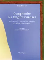 Comprendre les langues romanes, du français à l'espagnol, au portugais, à l'italien & au roumain