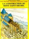 La construction du Mont-Saint-Michel
