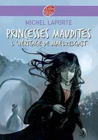 1, PRINCESSES MAUDITES - TOME 1 - L'HERITAGE DE MAELZ