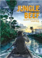 Jungle beef, Quand les narcos attaquent la forêt vierge