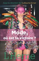 Mode, où est ta victoire ?, Roland Barthes, Jean Baudrillard, Pascale Berloquin-Chassany... [et al.]