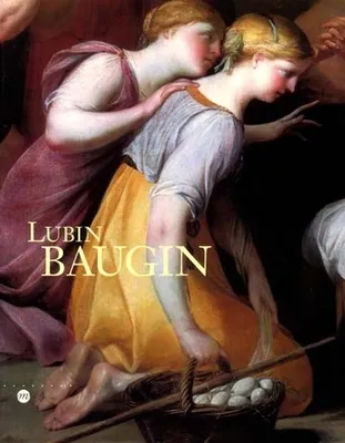 Lubin Baugin, [exposition], Orléans, Musée des beaux-arts, 29 février-19 mai 2002, Toulouse, Musée des Augustins, 8 juin-9 septembre 2002