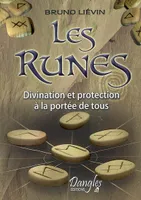 Les Runes - Divination et protection à la portée de tous, divination et protection à la portée de tous