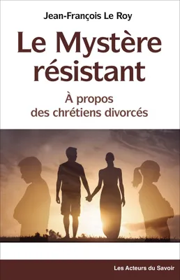 Le Mystère résistant, À propos des chrétiens divorcés