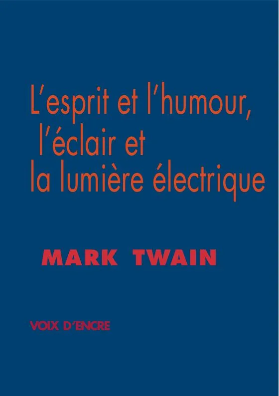 L'esprit et l'humour, l'éclair et la lumière électrique Mark Twain