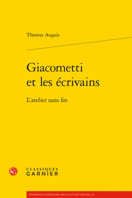 Giacometti et les écrivains, L'atelier sans fin