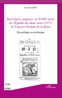 Réécritures anglaises au XVIII e siècle de l'égalité des deux sexes (1673) de François Poulain de la Barre, Du politique au polémique