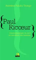 Paul Ricoeur, L'herméneutique du récit au carrefour des sciences