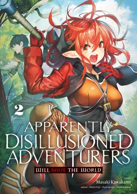 Apparently, Disillusioned Adventurers Will Save the World - Tome 2